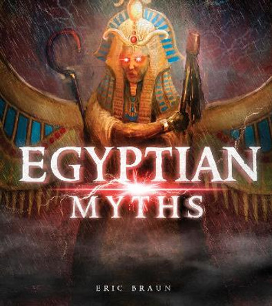 Egyptian Myths by Eric Mark Braun 9781474752503 [USED COPY]