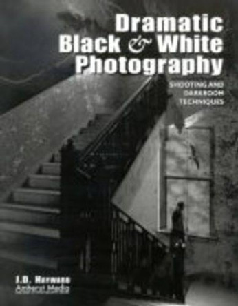 Dramatic Black and White Photography by J.D. Hayward 9781584280279 [USED COPY]