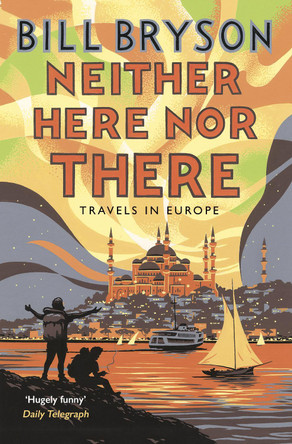 Neither Here, Nor There: Travels in Europe by Bill Bryson 9781784161828 [USED COPY]