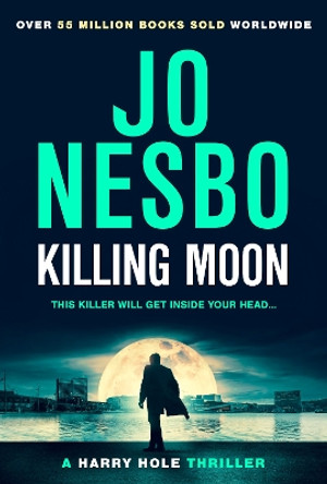 Killing Moon: The Must-Read New Harry Hole Thriller From The No.1 Sunday Times Bestseller by Jo Nesbo 9781787303782 [USED COPY]