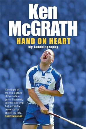 Ken McGrath: Hand on Heart by Ken McGrath 9781785300752 [USED COPY]