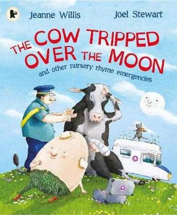 The Cow Tripped Over the Moon and Other Nursery Rhyme Emergencies by Jeanne Willis 9781406365610 [USED COPY]