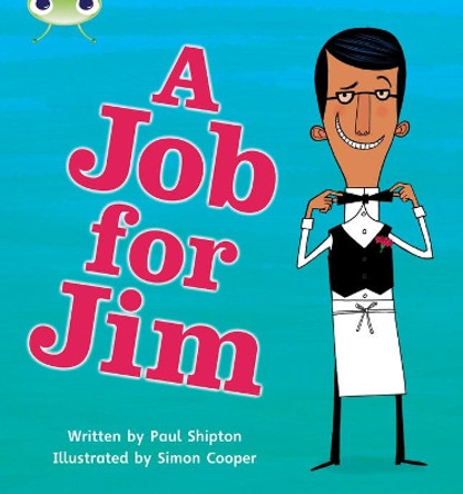 Bug Club Phonics Set 12 A Job for Jim by Paul Shipton 9781408260661 [USED COPY]