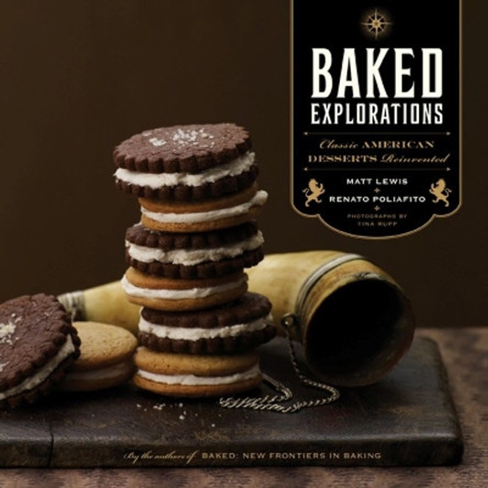 Baked Explorations: Classic American Desserts Reinvented by Matt Lewis 9781584798507 [USED COPY]