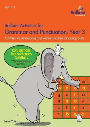 Brilliant Activities for Grammar and Punctuation, Year 3: Activities for Developing and Reinforcing Key Language Skills by Irene Yates 9781783171279 [USED COPY]