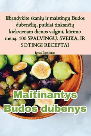 Maitinantys Budos dubenys by Ignas Lipni&#363;nas 9781835319864 [USED COPY]