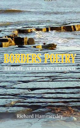 Borders Poetry: Before, After and Beyond by Richard Hammersley 9781839756399 [USED COPY]