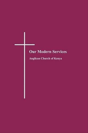 Our Modern Services by Anglican Church of Kenya 9789966855732 [USED COPY]