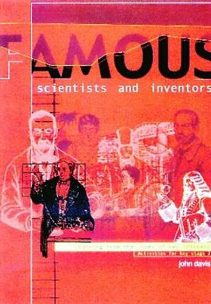 Famous Scientists and Inventors: Learning from the Lives of Key Thinkers at KS2 by John Davis 9781841900377 [USED COPY]