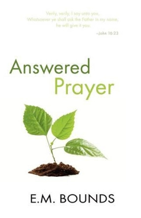 Answered Prayer by Edward M Bounds 9780883683927 [USED COPY]