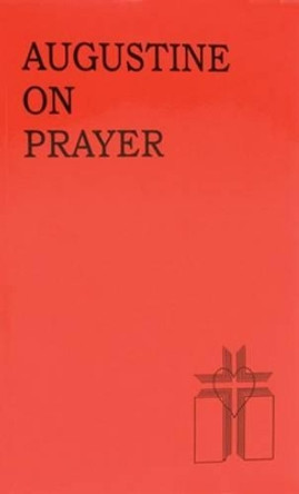 Augustine on Prayer by Thomas A Hand 9780899421711 [USED COPY]