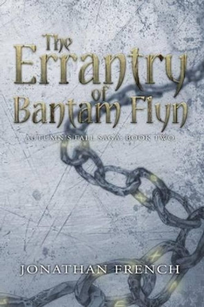 The Errantry of Bantam Flyn by Jonathan French 9780988284524 [USED COPY]