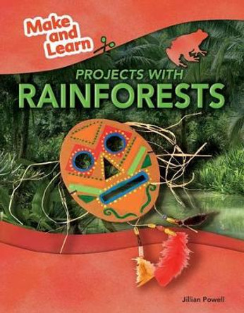 Projects with Rainforests by Jillian Powell 9781477771662 [USED COPY]