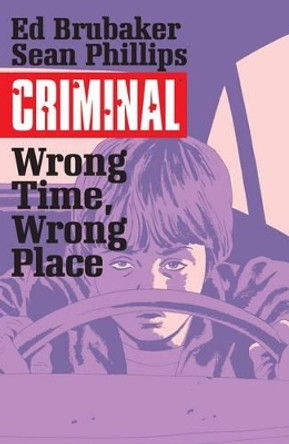 Criminal Volume 7: Wrong Place, Wrong Time by Ed Brubaker 9781632158772 [USED COPY]