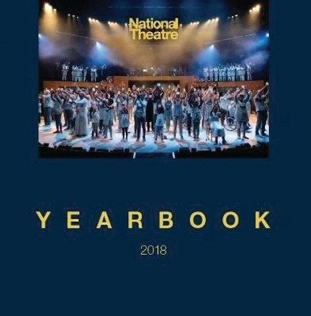 The National Theatre Yearbook: 2018 by The National Theatre 9781786825780 [USED COPY]