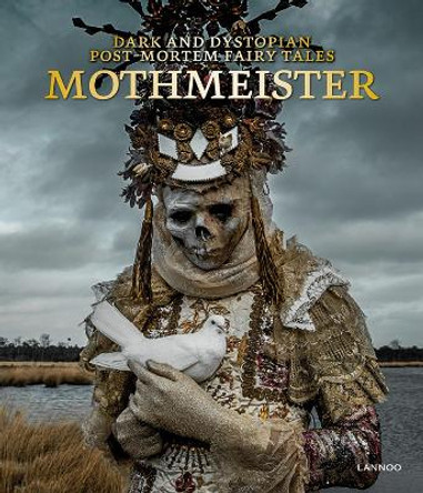 Mothmeister: Dark and Dystopian Post-Mortem Fairy Tales by Lannoo Publishers