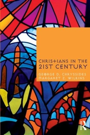 Christians in the Twenty-First Century by George D. Chryssides 9781845532130 [USED COPY]