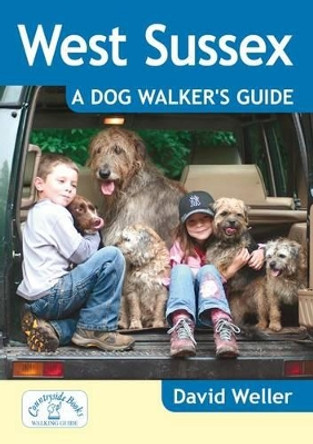 West Sussex: A Dog Walker's Guide by David Weller 9781846743320 [USED COPY]