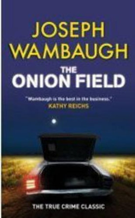 The Onion Field by Joseph Wambaugh 9781847243515 [USED COPY]