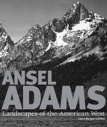 Ansel Adams: Landscapes of the American West by Lauris Morgan-Griffiths 9781847246592 [USED COPY]