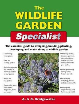The Wildlife Garden Specialist by Alan Bridgewater 9781847733252 [USED COPY]