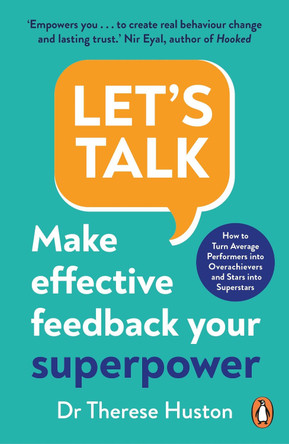 Let's Talk: Make Effective Feedback Your Superpower by Dr Therese Huston 9781847943507 [USED COPY]