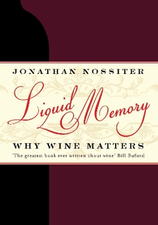 Liquid Memory: Why Wine Matters by Jonathan Nossiter 9781848874558 [USED COPY]