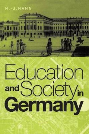 Education and Society in Germany by H.J. Hahn 9781859739174 [USED COPY]