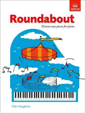 Roundabout: 16 alternative pieces for the Preparatory Piano Test by Alan Haughton 9781854726643 [USED COPY]