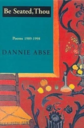 Be Seated, Thou by Dannie Abse 9781878818836 [USED COPY]