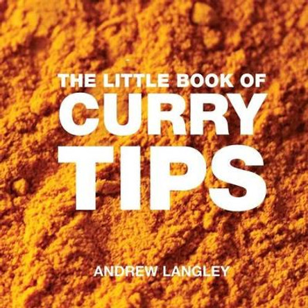 The Little Book of Curry Tips by Andrew Langley 9781906650247 [USED COPY]