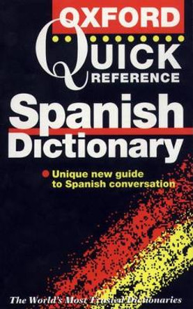 The Oxford Quick Reference Spanish Dictionary by Christine Lea 9780198601852 [USED COPY]