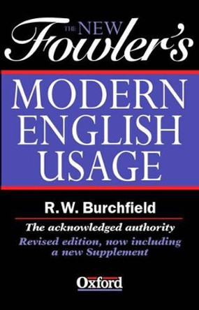 The New Fowler's Modern English Usage by H. W. Fowler 9780198602637 [USED COPY]