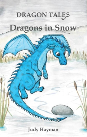 Dragons in Snow by Judy Hayman 9781910056424 [USED COPY]