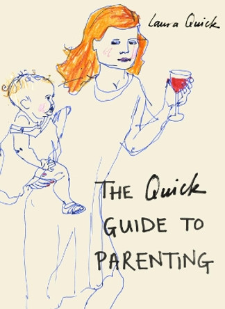 The Quick Guide to Parenting by Laura Quick 9781910232835 [USED COPY]