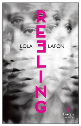 Reeling by Lola Lafon 9781787703582 [USED COPY]