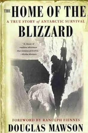 The Home of the Blizzard: A True Story of Antarctic Survival by Sir Mawson 9780312230722 [USED COPY]