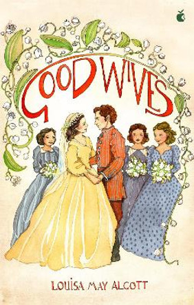 Good Wives by Louisa May Alcott 9780349011837 [USED COPY]