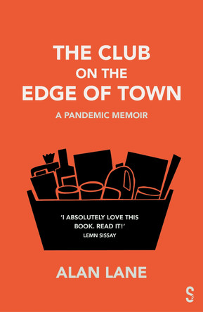 The Club on the Edge of Town: A Pandemic Memoir by Alan Lane 9781914228414 [USED COPY]