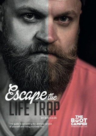 Escape The Life Trap: The guide to becoming the ultimate version of yourself and living your best life! by Ben Hulme 9781916089921 [USED COPY]