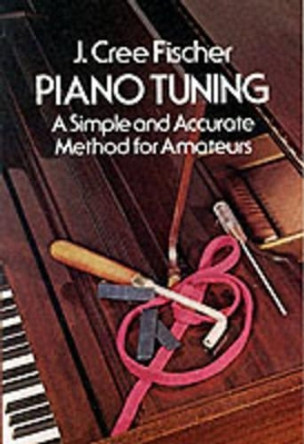 Piano Tuning by Jerry Cree Fischer 9780486232676 [USED COPY]