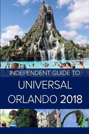 The Independent Guide to Universal Orlando 2018 (Travel Guide) by G Costa 9781979255905 [USED COPY]