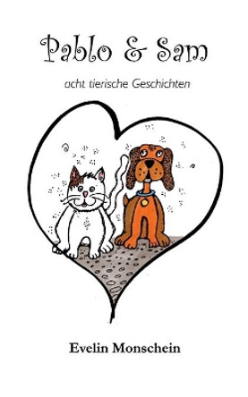 Pablo und Sam: Acht tierische Geschichten by Evelin Monschein 9783743116818 [USED COPY]