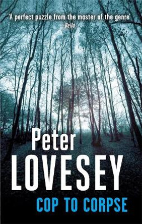 Cop To Corpse: 12 by Peter Lovesey