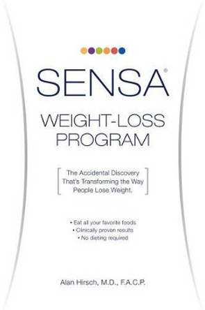 Sensa Weight-Loss Program: The Accidental Discovery That's Transforming the Way People Lose Weight by Dr Alan R Hirsch 9780981538181 [USED COPY]