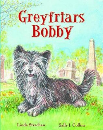 Greyfriars Bobby by Linda Strachan 9780955156427 [USED COPY]