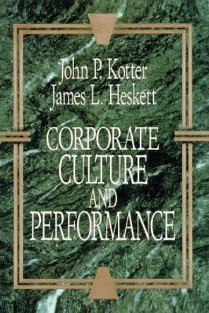 Corporate Culture and Performance by John P. Kotter 9781451655322 [USED COPY]