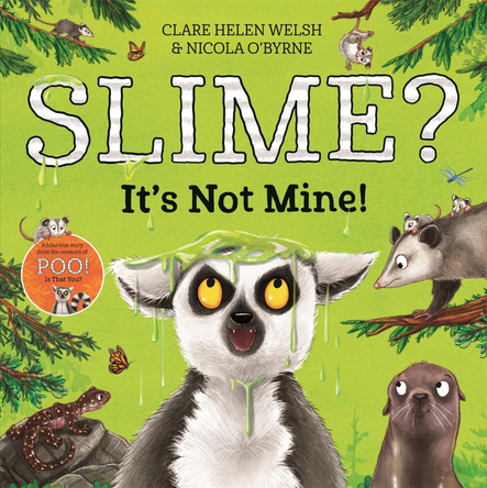 Slime? It's Not Mine! by Clare Helen Welsh 9781529064452 [USED COPY]