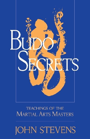 Budo Secrets by John Stevens 9781570629150 [USED COPY]