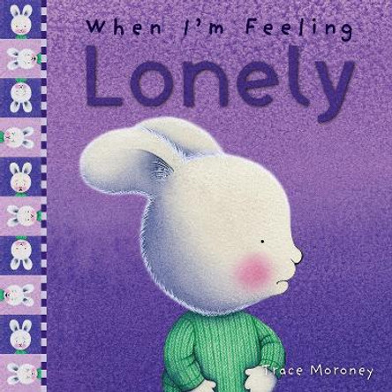 When I'm Feeling Lonely by Trace Moroney 9781760680657 [USED COPY]